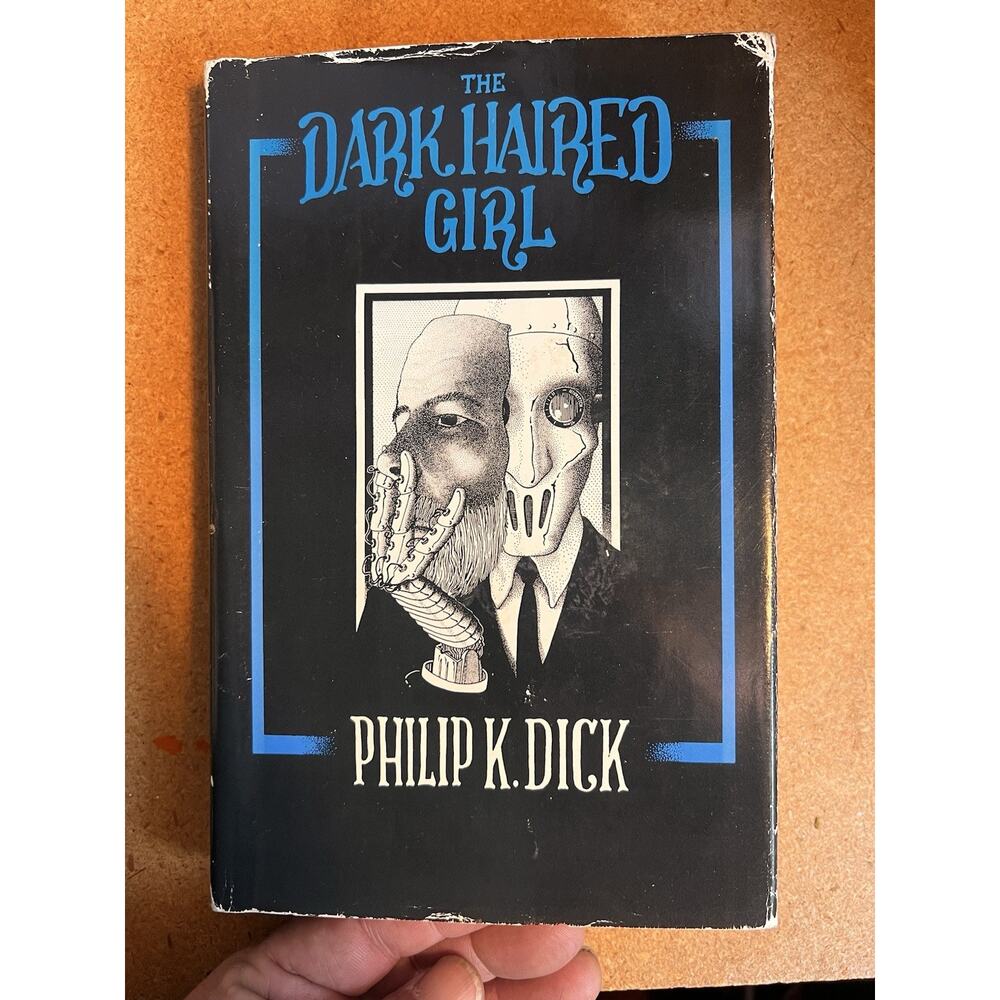 The Dark-Haired Girl – Philip K. Dick – FIRST EDITION – 1988 – Ziesing